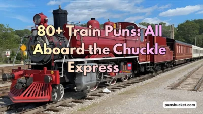 80+ Train Puns All Aboard the Chuckle Express🚂