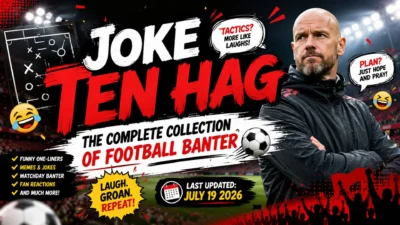 Joke Ten Hag The Complete Collection of Football Banter ⚽