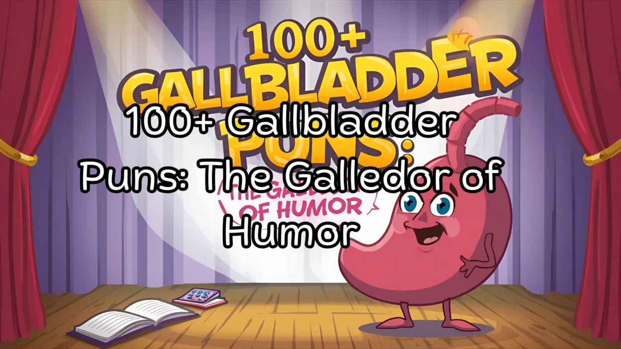 Gallbladder Puns
