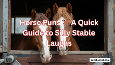 Horse Puns 🐎 A Quick Guide to Silly Stable Laughs