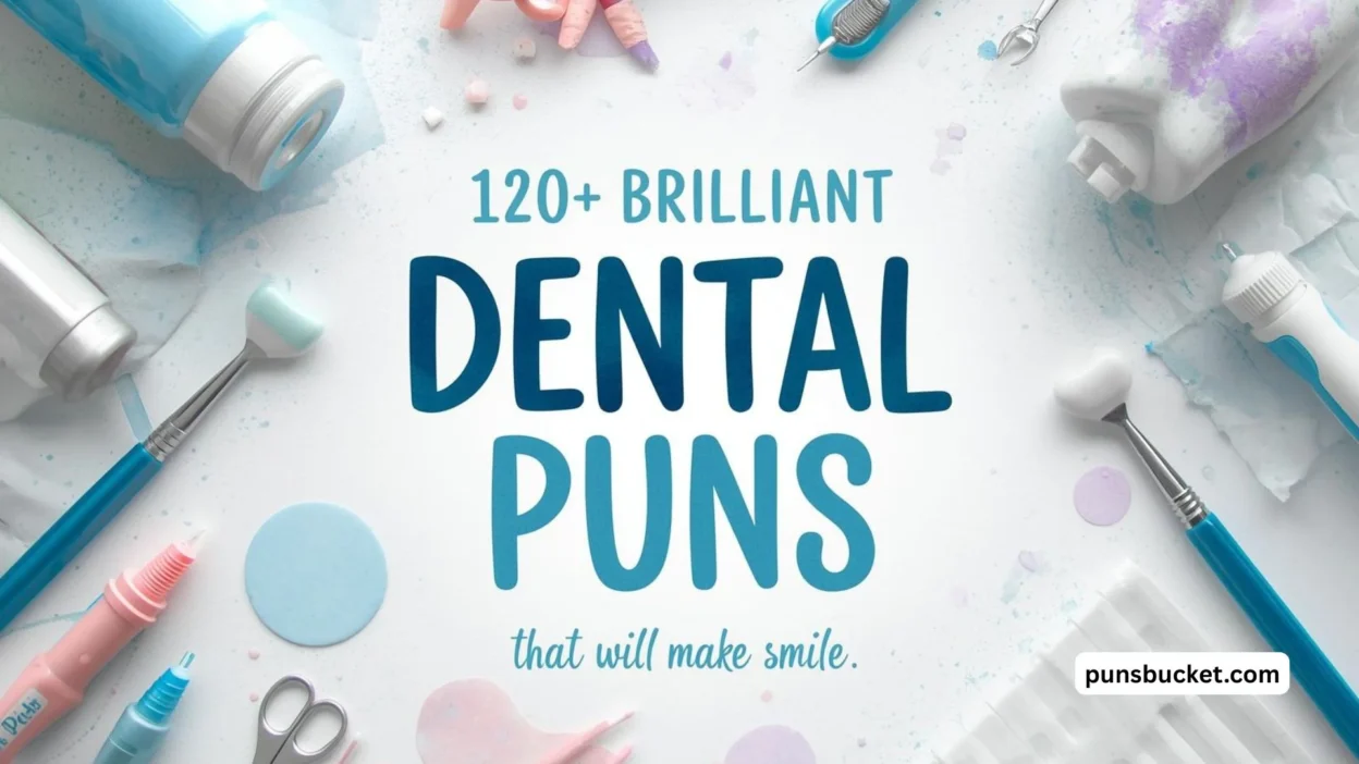 😁 120+ Brilliant Dental Puns That Will Make You Smile