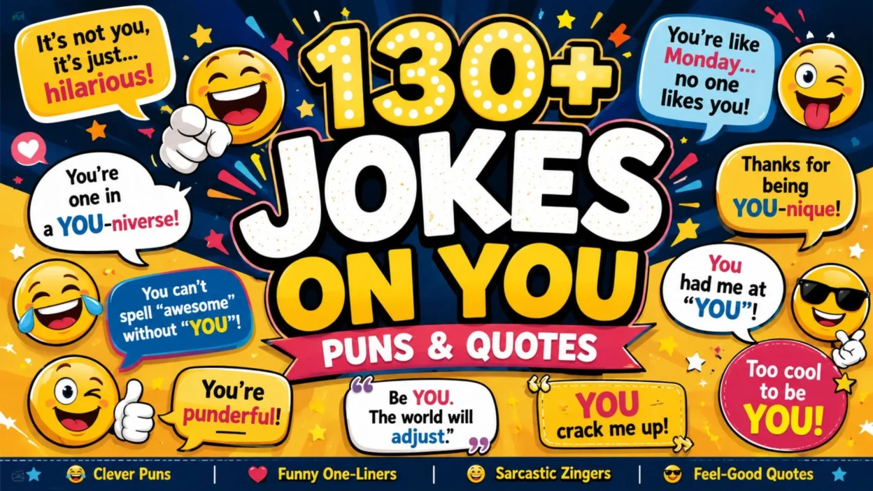 130+ Jokes on You Puns & Quotes