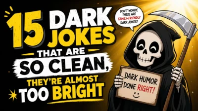 15 Dark Jokes That Are So Clean, They’re Almost Too Bright