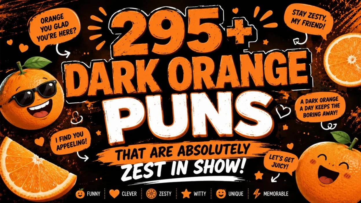 🧡 295+ Dark Orange Puns That Are Absolutely Zest in Show!