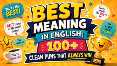 Best Meaning in English 100+ Clean Puns That Always Win