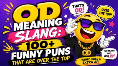 OD Meaning Slang 100+ Funny Puns That Are Over the Top