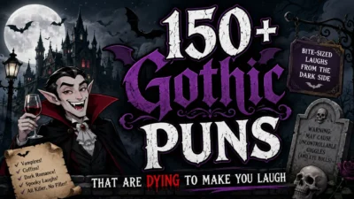 🦇 150+ Gothic Puns That Are Dying to Make You Laugh
