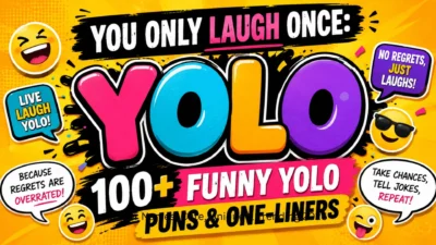 You Only Laugh Once 100+ Funny YOLO Puns & One-Liners
