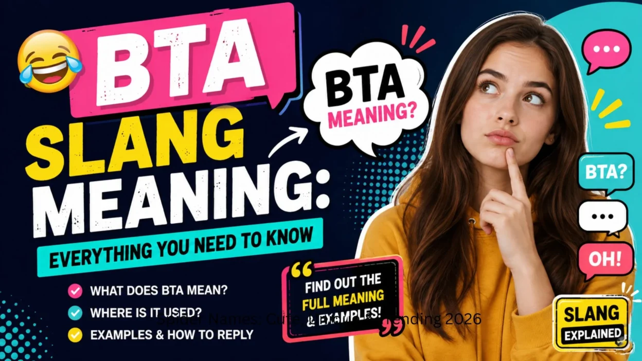 😂 BTA Slang Meaning Everything You Need to Know